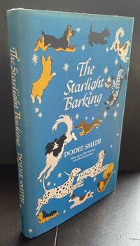 The Starlight Barking : Signed By The Author In The Year Of Publication by Dodie Smith - Signed First Edition - 1967 - from Ashton Rare Books ABA, PBFA, ILAB (SKU: 2222322244944)