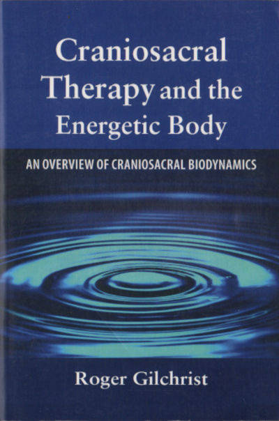 CRANIOSACRAL THERAPY AND THE ENERGETIC BODY. An…