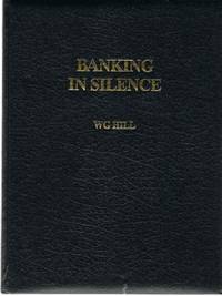 Banking in Silence: The Complete Manual on How to Protect Your Money (SCOPE Special Report S.) by Hill, W.G