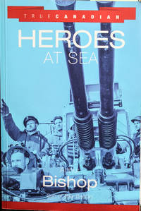 True Canadian Heroes at Sea