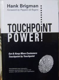 TOUCHPOiNT POWER! Get & Keep More Customers, Touchpoint by Touchpoint