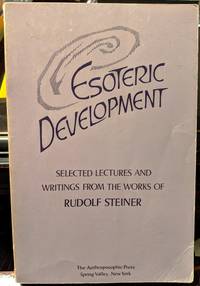 Esoteric Development Selected Lectures and Writings of Rudolf Steiner