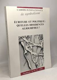 &Eacute;criture et politique: quelles dissidences aujourd'hui? - cahiers internationaux de...