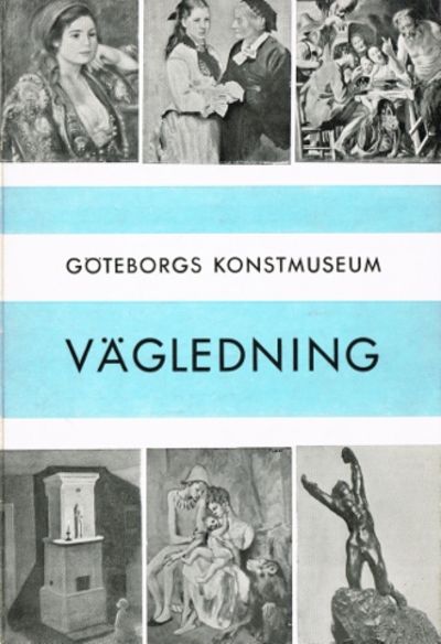 Göteborgs Konstmuseum. Vägledning.