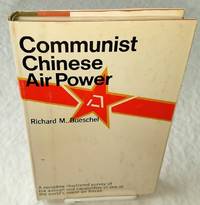 COMMUNIST CHINESE AIR POWER by Richard M Bueschel - First Edition - from Windy Hill Books (SKU: 11923)