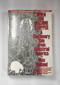 cover of When the Machine Stopped: A Cautionary Tale from Industrial America (signed)