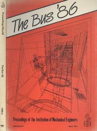 The Bus '86: Conference Proceedings (Proceedings of the Institution of Mechanical Engineers)