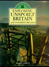 The National Trust EXPLORING UNSPOILT BRITAIN and Northern Ireland