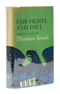Fair Fights and Foul, A Dissenting Lawyer's Life, Inscribed by Arnold