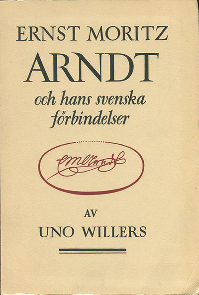 Ernst Moritz Arndt och hans svenska förbindelser.…