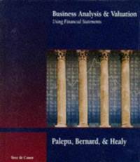 Business Analysis and Valuation : Using Financial Statements: Text and Cases