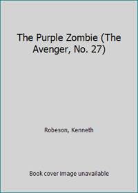 The Purple Zombie (The Avenger, No. 27)