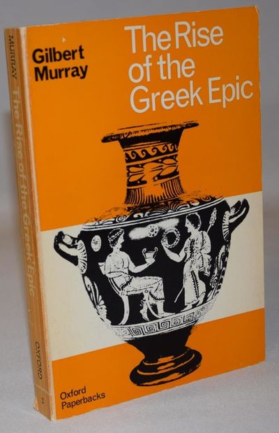 The Rise of the Greek Epic. Being a Course of…