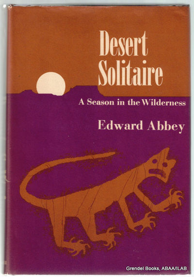 Desert Solitaire:  A Season in the Wilderness.