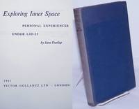 Exploring inner space: Personal experiences under LSD-25 by Dunlap, Jane - 1961