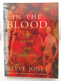 In the Blood : God, Genes and Destiny