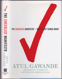 The Checklist Manifesto: How to Get Things Right by Atul Gawande - 2010