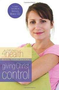 Giving Christ Control (First Place 4 Health Bible Study)