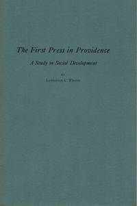 The First Press in Providence A Study in Social Development