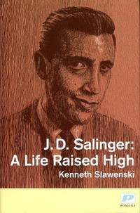 image of J. D. Salinger: A Life Raised High