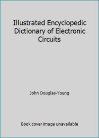 Illustrated Encyclopedic Dictionary of Electronic Circuits