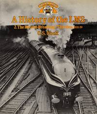 Steam Past: A History of the LMS - No.2 The Record-Breaking &#039;Thirties, 1931-1939 by Nock, O.S - 1982