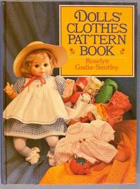 Dolls&#039; Clothes Pattern Book by Gadia-Smitley, Roselyn - 1987