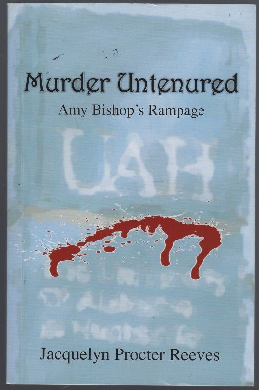 Image for MURDER UNTENURED Amy Bishop's Rampage MURDER UNTENURED Amy Bishop's Rampage