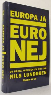 Europa ja - euro nej! De bästa argumenten mot EMU.