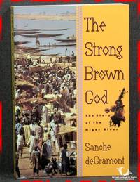 The Strong Brown God: The Story of the Niger River