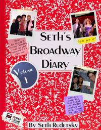 Seth's Broadway Diary, Volume 1