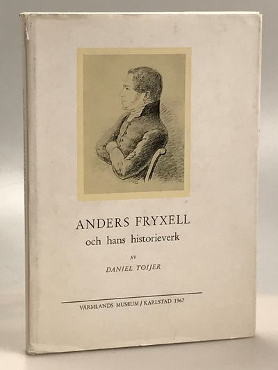 Anders Fryxell och hans historieverk.