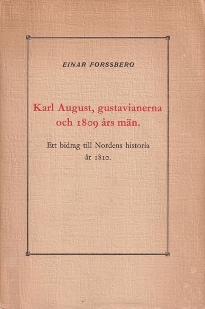 Karl August, gustavianerna och 1809 års män. Ett…