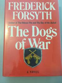 The Dogs of War by Frederick Forsyth - 1974