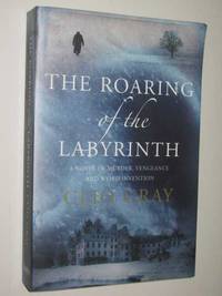 The Roaring of the Labyrinth by Clio Gray - Paperback - 2007 - from Manyhills Books (SKU: 10050113)