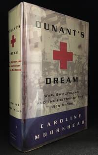 image of Dunant's Dream; War, Switzerland and the History of the Red Cross