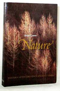 Nature Western Attitudes Since Ancient Times by Peter Coates - Paperback - 1st Paperback Edition - 1998 - from Adelaide Booksellers (SKU: BIB311700)