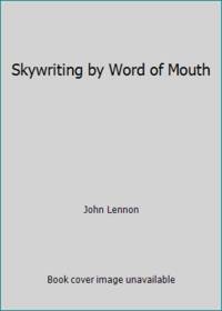 Skywriting by Word of Mouth (SIGNED 1st Ed) by John Lennon; Yoko