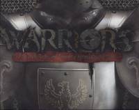 Warriors: all the Truth, Tactics, and Triumphs of History's Greatest  Fighters