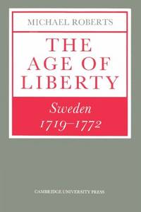 The Age of Liberty: Sweden 1719 1772