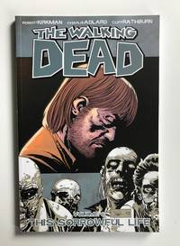 The Walking Dead Volume 6: This Sorrowful Life (Walking Dead (6 Stories)) by Robert Kirkman - 2010