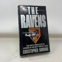 The Ravens: The Men Who Flew in America's Secret War in Laos