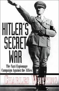 Hitler&#039;s secret war by Charles Whiting - 07/03/2000