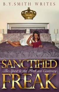 Sanctified Freak: The Spirit & Flesh are Contrary
