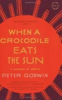 When a Crocodile Eats the Sun : A Memoir of Africa
