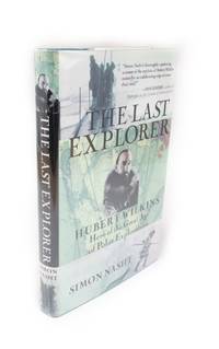 image of The Last Explorer; Hubert Wilkins Hero of the Great Age of Polar Exploration