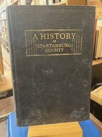 A History of Spartanburg County (American Guide Series)
