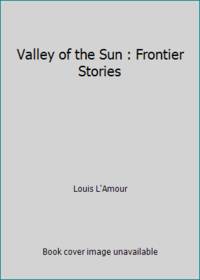 Valley of the Sun : Frontier Stories