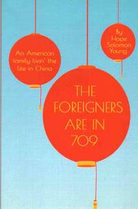 cover of THE FOREIGNERS ARE IN 709 An American Family Livin' the Life in China
