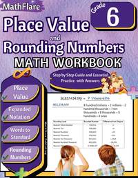 Place Value and Expanded Notations Math Workbook 6th Grade: Place Value Grade 6, Expanded and...